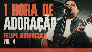 Felipe Rodrigues | 1 Hora de Adoração - VOL. 4