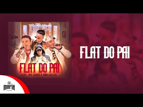 Flat Do Pai - Wander e Lorenzo x Mc Jivas x Dan Lellis (Prod.Mortão) - @MafiaRecordss