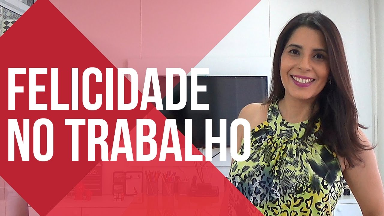 COMO SER FELIZ NO TRABALHO | CANAL DO COACHING