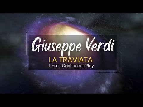 Giuseppe VERDI La Traviata | 1 Hour Continuous Play