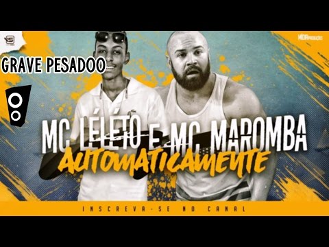 MC Leléto e MC Maromba Automaticamente (Bass)