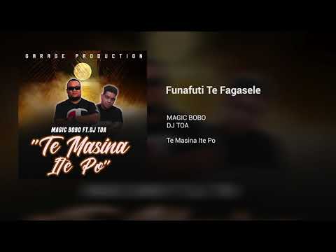 FUNAFUTI TE FAGASELE - MAGIC BOBO ft DJ TOA