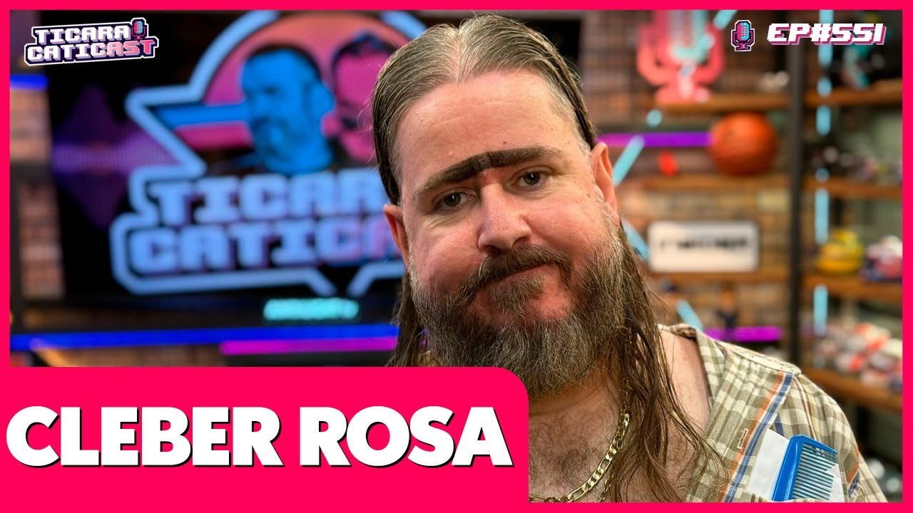 CLEBER ROSA - TICARACATICAST | EP 547