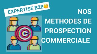 Nos méthodes de prospection commerciale BtoB
