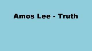 Amos Lee - Truth + LYRICS