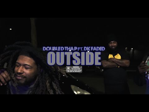 Double D Tha P FT. DK Faded - Outside
