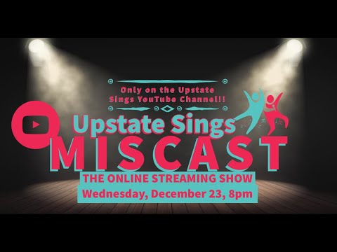"MISCAST 2020"~A Concert Presentation from Upstate Sings