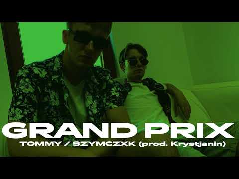 Tommy / Szymczxk - GRAND PRIX (prod. Krystjanin)