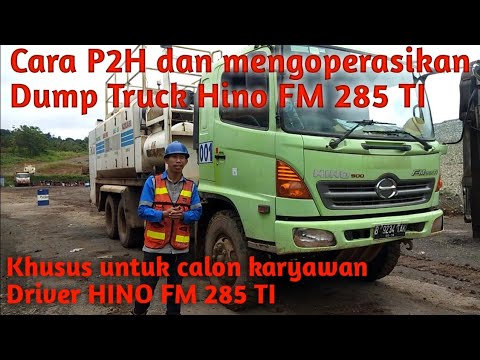 Cara mengoperasikan dan P2H Dump Truck HINO FM 285 TI