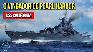 O Navio que Ressuscitou para VINGAR Pearl Harbor - USS California (BB-44)