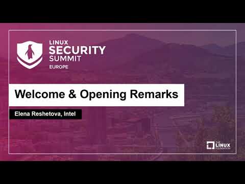 Welcome & Opening Remarks - Elena Reshetova, Intel - YouTube