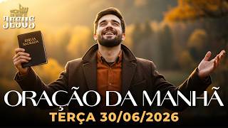 ORAÇÃO DA MANHÃ DE HOJE 30/06 - TERÇA DA PROTEÇÃO PARA SUA FAMÍLIA