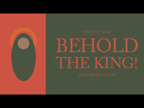 Behold, the King of Hope (Jeremiah 23:1-8)