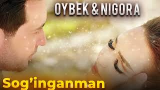 Oybek & Nigora - Sog'inganman (Official Music)