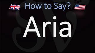 How to Pronounce Aria? (CORRECTLY)? | Name Meaning (&amp; Pronunciation