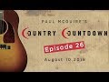 Paul McGuire's Country Countdown Episode 26 - August 10, 2018 Paul McGuire's Country Countdown Episode 26 - August 10, 2018