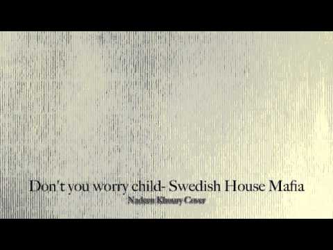 Don't you worry child - Swedish House Mafia (Nadeen Khoury Cover)