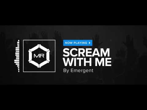 Emergent - Scream With Me [HD]