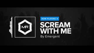 Emergent - Scream With Me [HD]