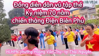 Tổng duyệt đồng diễn dvtt, kỷ niệm 70 năm chiến thắng Điện Biên phủ #HLHPN P Hoàng V Thụ - TPTN
