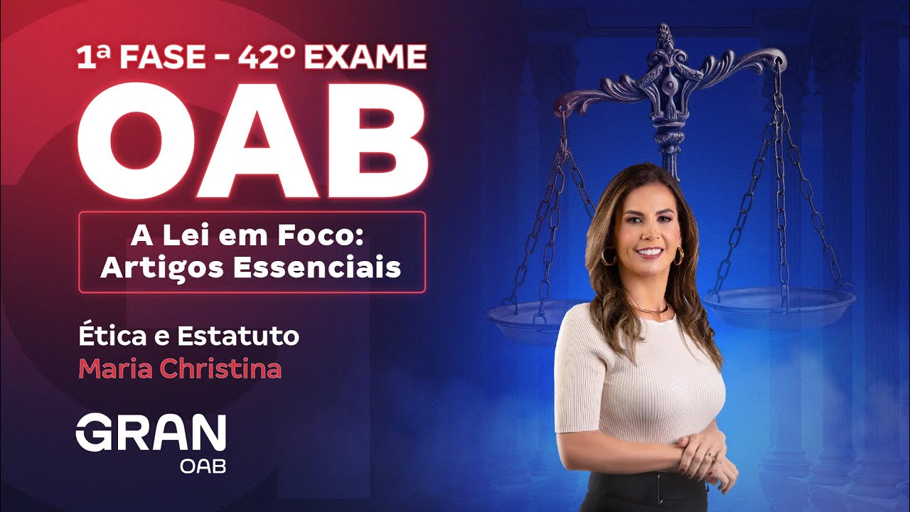 1ª fase do 42º Exame OAB: A Lei em Foco: Artigos Essenciais de Ética e Estatuto