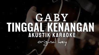 Download lagu Tinggal kenangan - Gaby ( Akustik Karaoke ) mp3