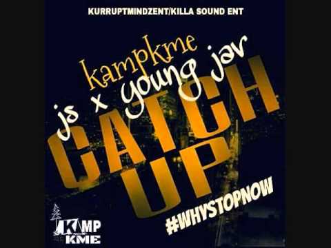 KAMPKME JS ft Young Jav "Catch Up"