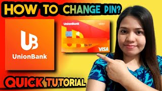 HOW TO CHANGE PIN ll UNIONBANK CARD ll PAANO PALITAN ANG PIN NG ATM NG UNIONBANK  ll QUICK TUTORIAL