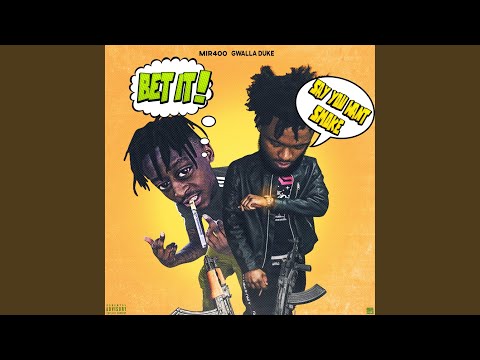 Bet It (feat. Gwalla Duke)