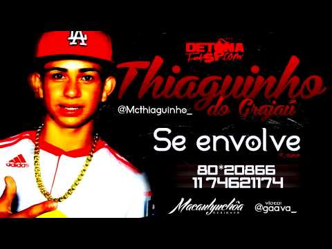 MC THIAGUINHO DO GRAJAÚ - SE ENVOLVE ♪ ' DJ GEGE ' DETONAFUNKSP.COM