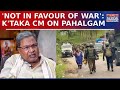No Need For War Says Siddaramaiah On Response To Pahalgam Terror Attack Cong CM Goes Soft On Pak