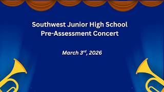 Southwest Junior High | 2026 Pre-Assessment Concert