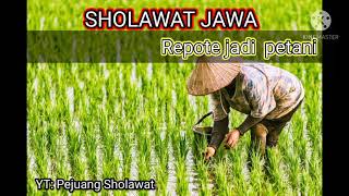 Download lagu SHOLAWAT JAWA-Repote dadi petani mp3 Download lagu SHOLAWAT JAWA-Repote dadi petani mp3