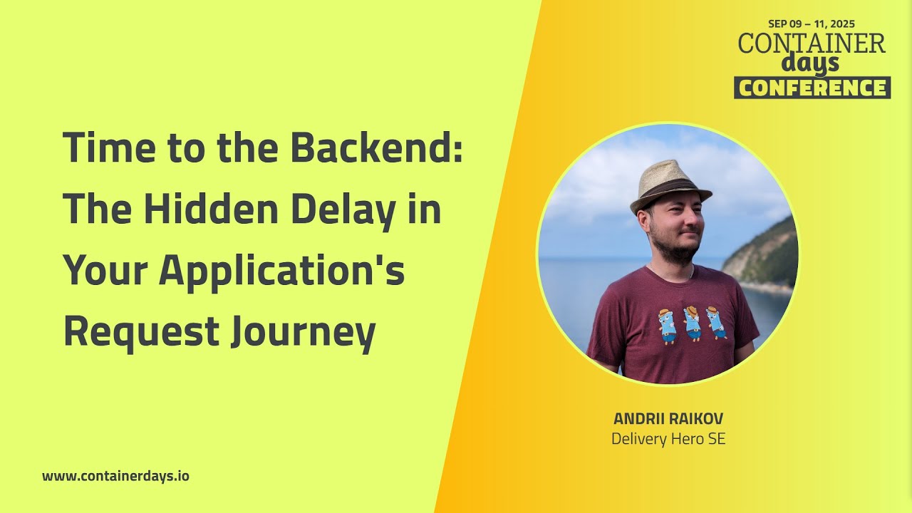 Time to the Backend: The Hidden Delay in Your Application's Request Journey - Andrii Raikov