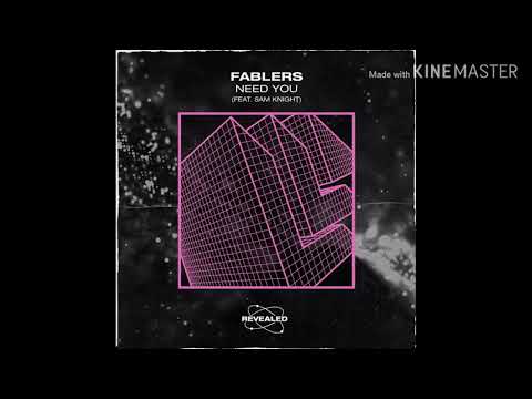 FABLES & SAM KNIGHT [ NEED YOU ]