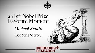 Bee Sting Secrecy – an Ig Nobel Prize favorite moment