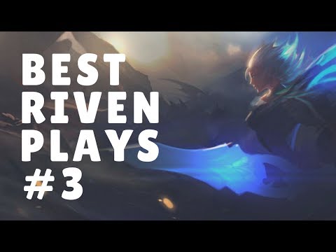 Best Riven Plays of the Month #3 - RivenMains