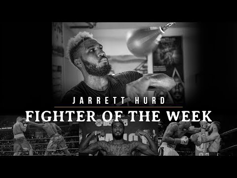 Fighter Of The Week: Jarret Hurd