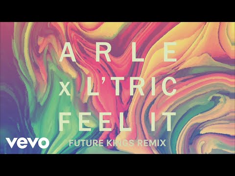 ARLE, L'Tric - Feel It (Future Kings Remix)