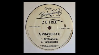 2 B Free – Prayer 4 U (Hardcapella)