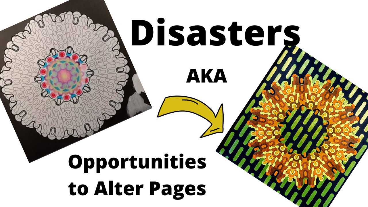 Watch Me Alter a Coloring Page / Disasters Are Only Opportunities to Alter a Coloring Page