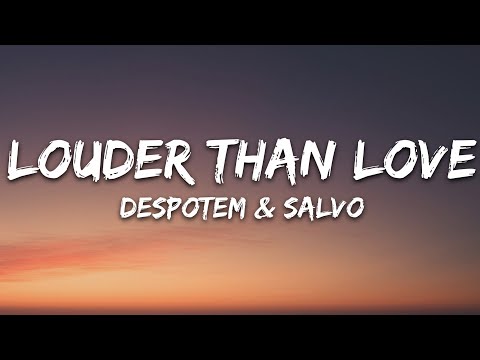 Despotem & Salvo - Louder Than Love (Lyrics) [7clouds Release]
