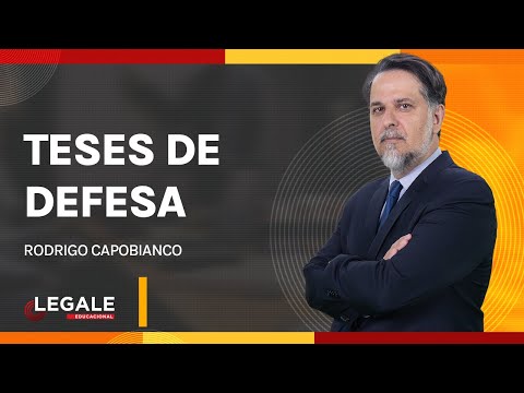 TESES DE DEFESA - ADVOCACIA CRIMINAL - PROF. RODRIGO CAPOBIANCO