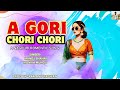 Nagpuri Romentic Song 2024 A GORI CHORI CHORI Manoj Shahri Monika Mundu Ramanpradhan