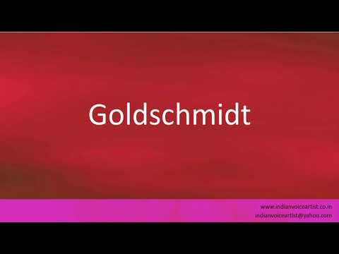 How to pronounce "Goldschmidt". (German)