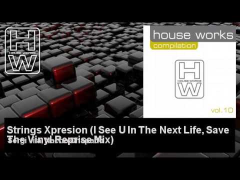 Sergi Vila, Nacho Chapado - Strings Xpresion - I See U In The Next Life, Save The Vinyl Reprise Mix
