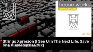 Sergi Vila, Nacho Chapado - Strings Xpresion - I See U In The Next Life, Save The Vinyl Reprise Mix