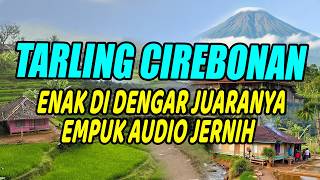 Download lagu TARLING CIREBONAN JUARANYA  PALING BANYAK DIPUTAR FULL BASS EMPUK mp3
