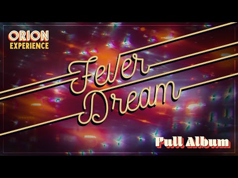 Fever Dream - Full Album ✨ The Orion Experience