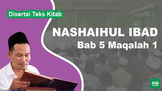 Kitab Nashaihul Ibad # Bab 5 Maqalah 1 # KH. Ahmad Bahauddin Nursalim